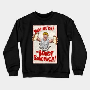 Devil Gordy, what are you an idiot sandwich Crewneck Sweatshirt